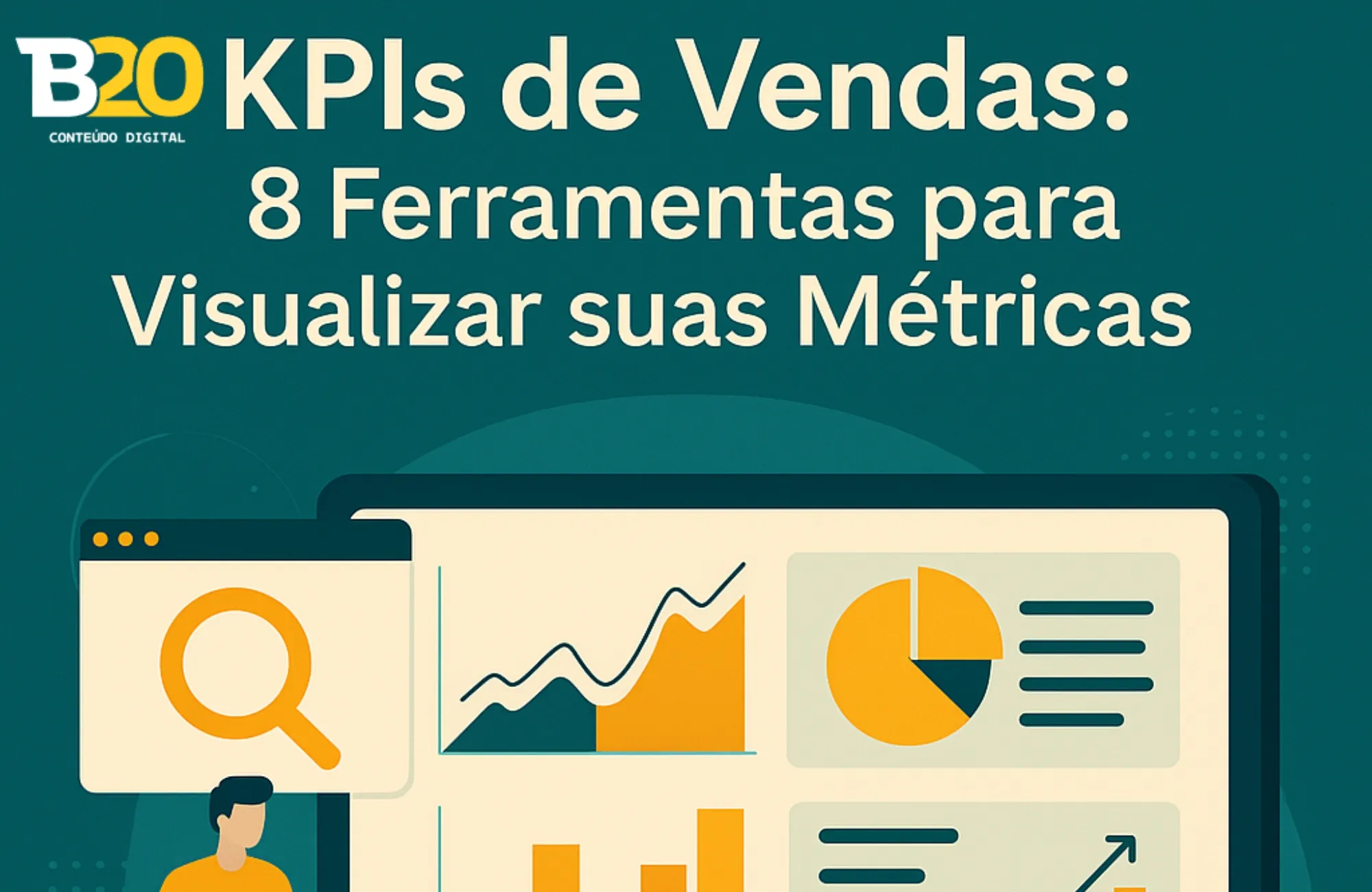 KPIs de Vendas: 8 Ferramentas para Visualizar suas Métricas 