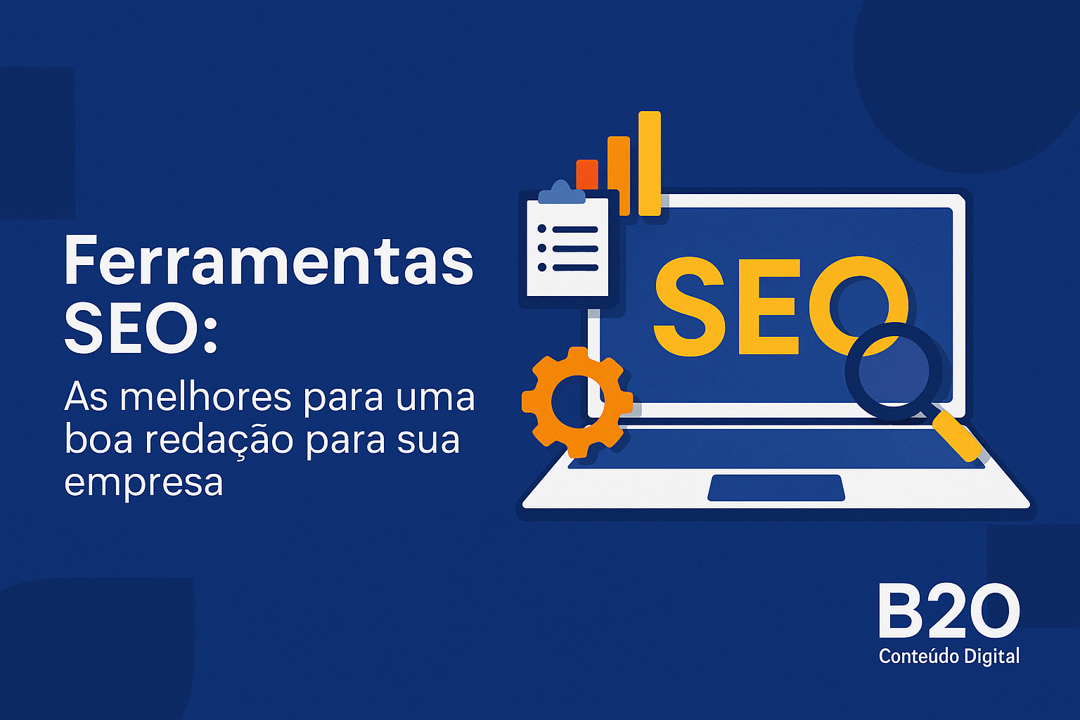 Ferramentas SEO: como escolher, usar e transformar a produção de conteúdo da sua empresa