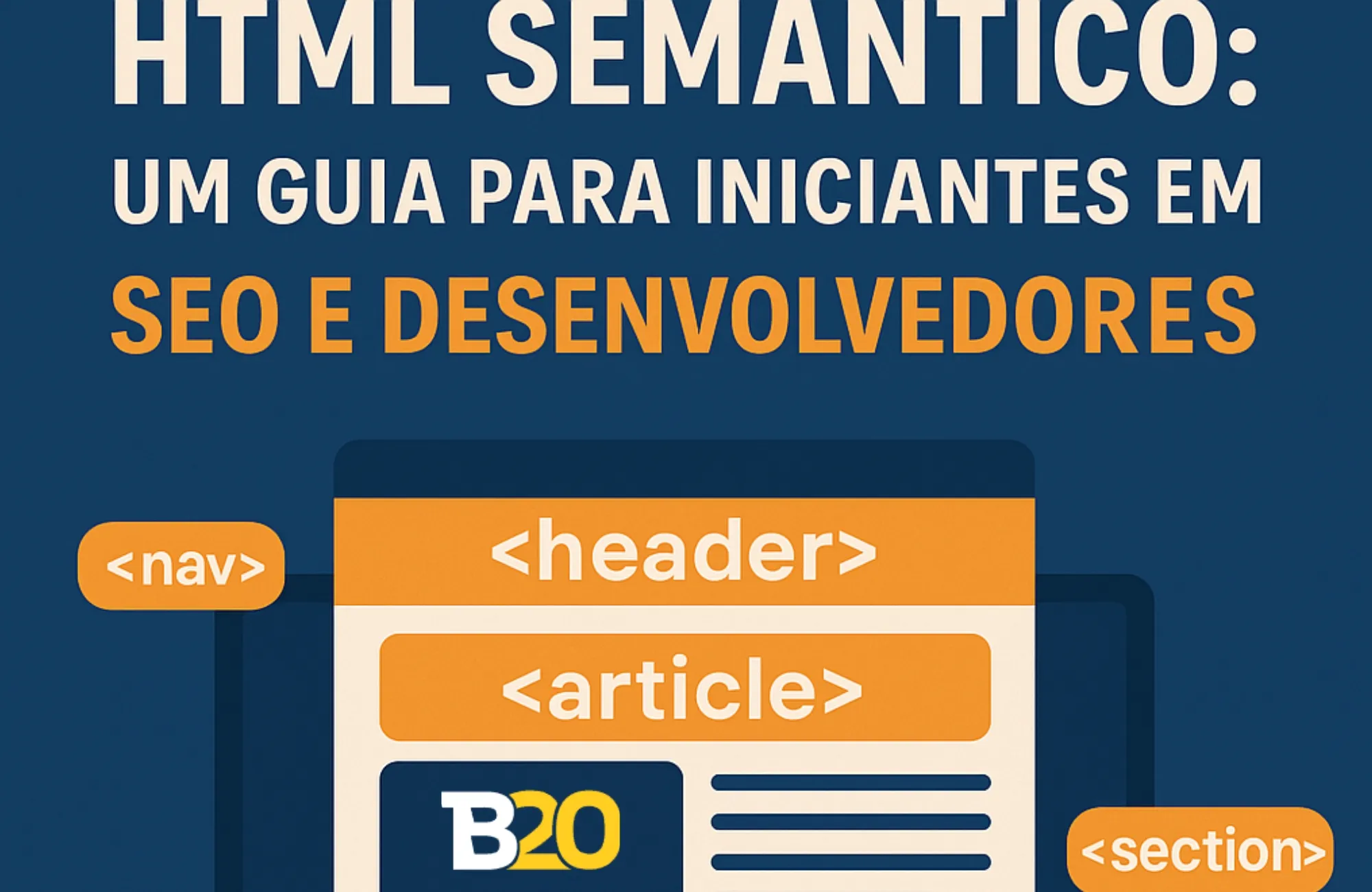HTML Semântico: Guia Completo 2025 (Iniciantes e experientes)
